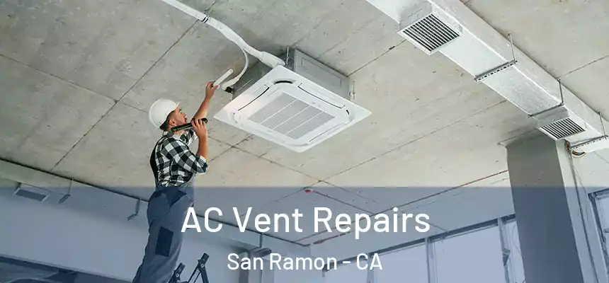 AC Vent Repairs San Ramon - CA