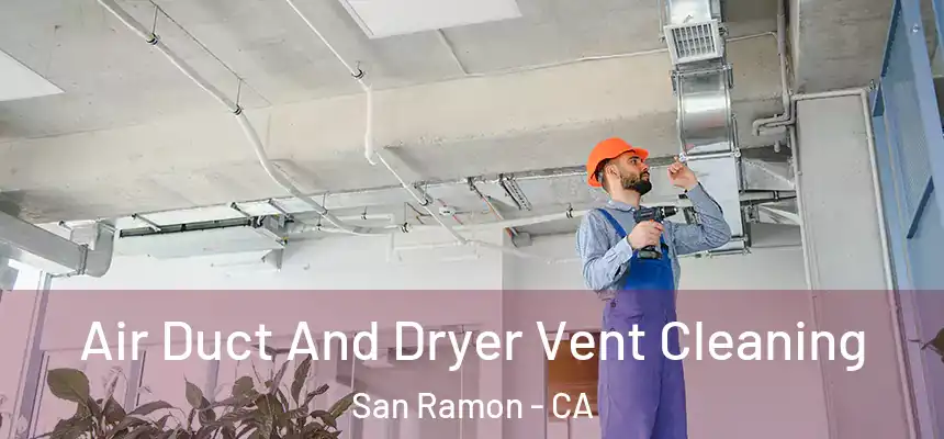 Air Duct And Dryer Vent Cleaning San Ramon - CA