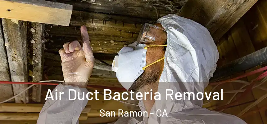 Air Duct Bacteria Removal San Ramon - CA