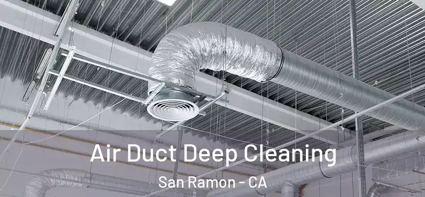 Air Duct Deep Cleaning San Ramon - CA
