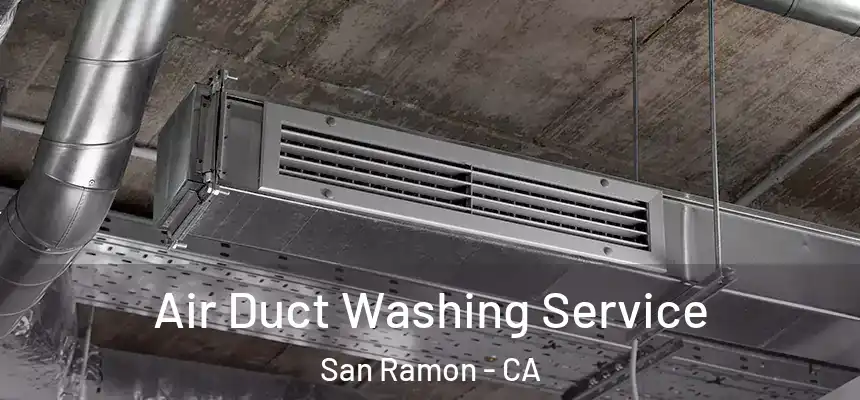 Air Duct Washing Service San Ramon - CA