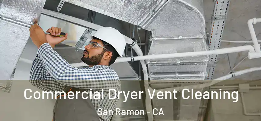 Commercial Dryer Vent Cleaning San Ramon - CA