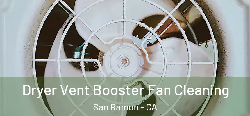 Dryer Vent Booster Fan Cleaning San Ramon - CA