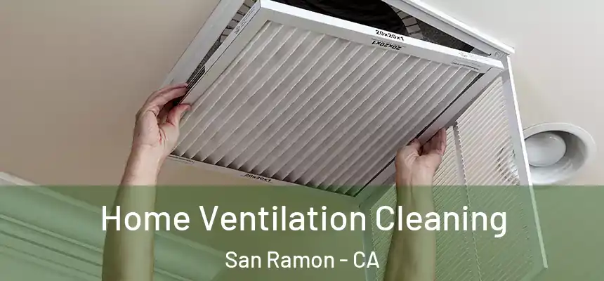 Home Ventilation Cleaning San Ramon - CA