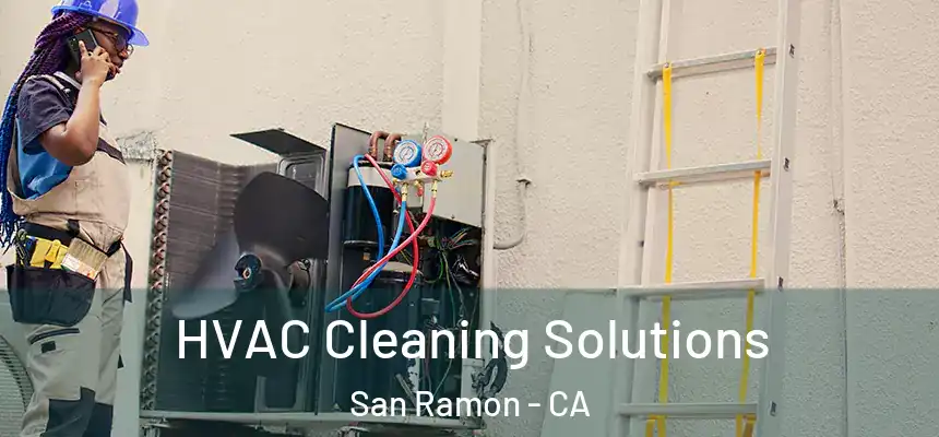 HVAC Cleaning Solutions San Ramon - CA