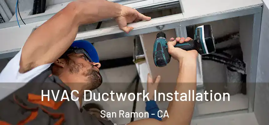  HVAC Ductwork Installation San Ramon - CA