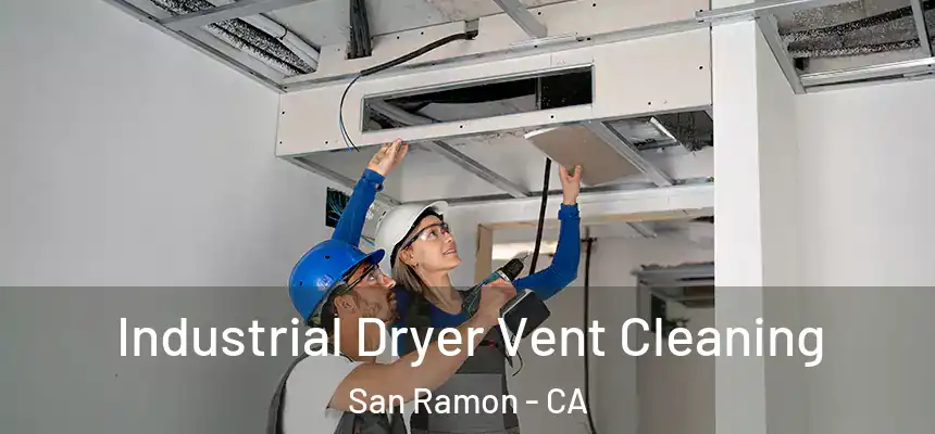 Industrial Dryer Vent Cleaning San Ramon - CA