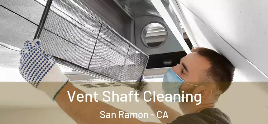 Vent Shaft Cleaning San Ramon - CA